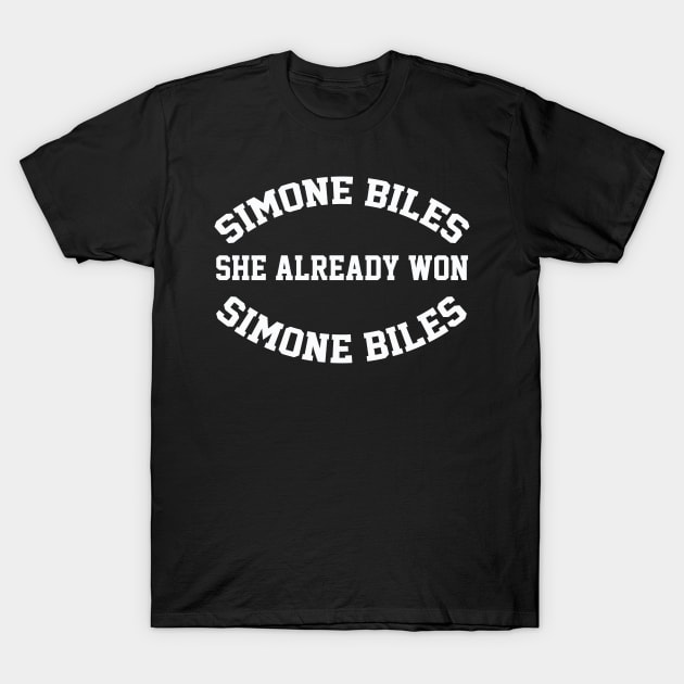 Simone Biles, She already won T-Shirt by AMBER PETTY